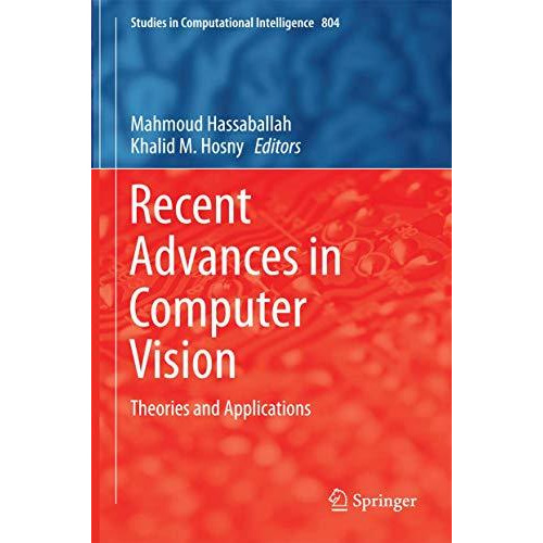 Recent Advances in Computer Vision: Theories and Applications [Hardcover]