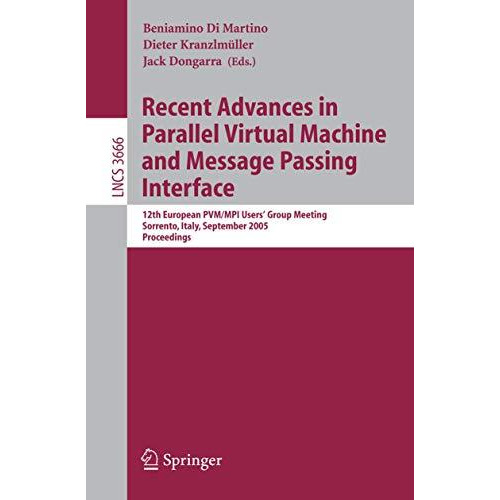 Recent Advances in Parallel Virtual Machine and Message Passing Interface: 12th  [Paperback]