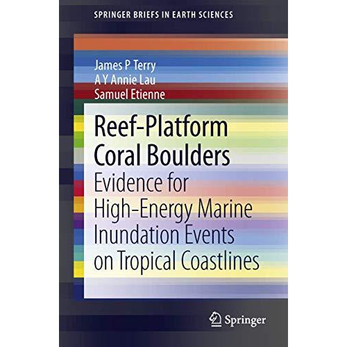 Reef-Platform  Coral  Boulders: Evidence for High-Energy Marine Inundation Event [Paperback]