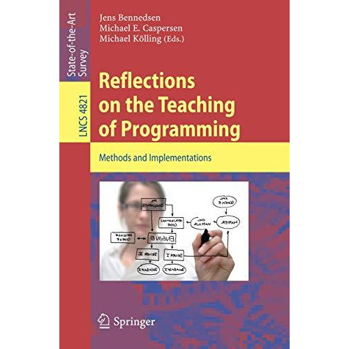 Reflections on the Teaching of Programming: Methods and Implementations [Paperback]