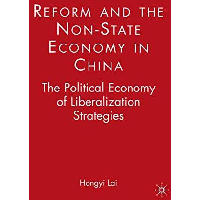 Reform and the Non-State Economy in China: The Political Economy of Liberalizati [Paperback]