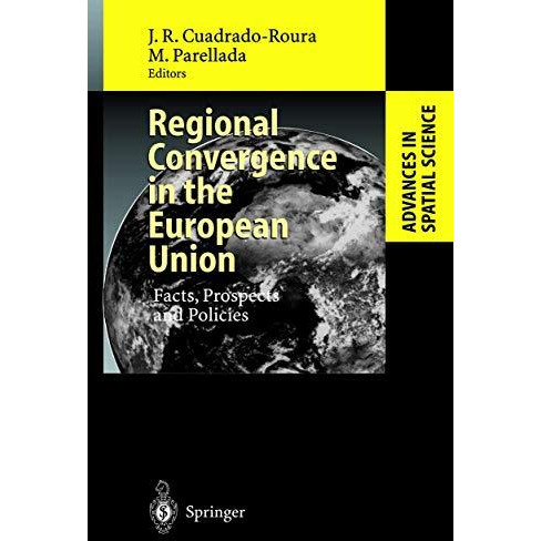 Regional Convergence in the European Union: Facts, Prospects and Policies [Hardcover]