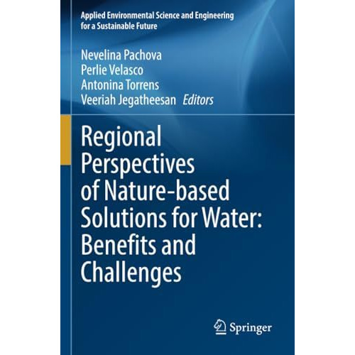 Regional Perspectives of Nature-based Solutions for Water: Benefits and Challeng [Paperback]