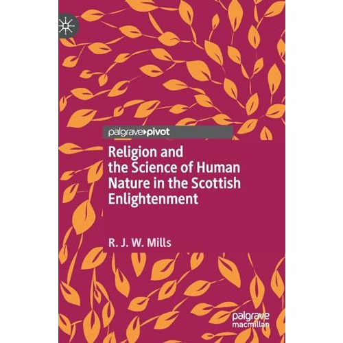 Religion and the Science of Human Nature in the Scottish Enlightenment [Hardcover]