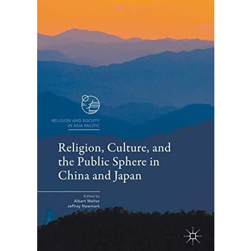 Religion, Culture, and the Public Sphere in China and Japan [Hardcover]