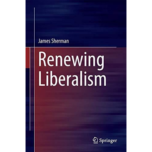 Renewing Liberalism [Hardcover]