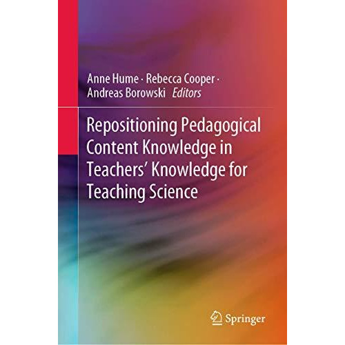 Repositioning Pedagogical Content Knowledge in Teachers Knowledge for Teaching  [Hardcover]