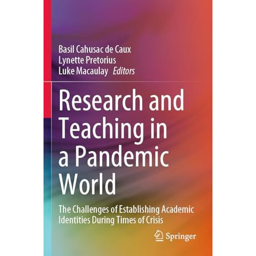 Research and Teaching in a Pandemic World: The Challenges of Establishing Academ [Paperback]