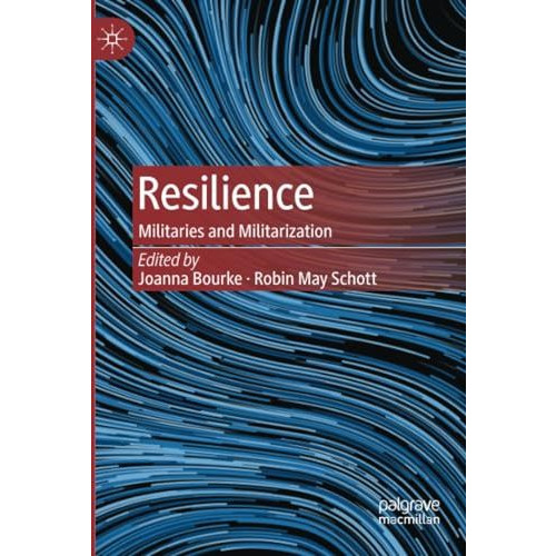 Resilience: Militaries and Militarization [Paperback]