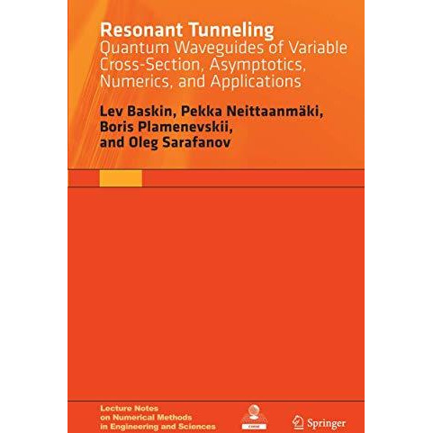 Resonant Tunneling: Quantum Waveguides of Variable Cross-Section, Asymptotics, N [Paperback]