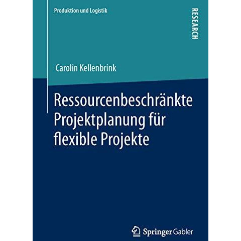 Ressourcenbeschr?nkte Projektplanung f?r flexible Projekte [Paperback]