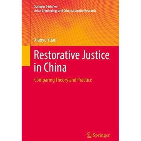 Restorative Justice in China: Comparing Theory and Practice [Hardcover]