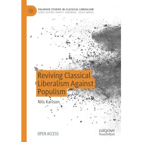 Reviving Classical Liberalism Against Populism [Paperback]