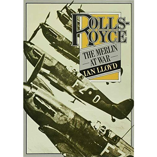 Rolls-Royce: The Merlin at War [Hardcover]