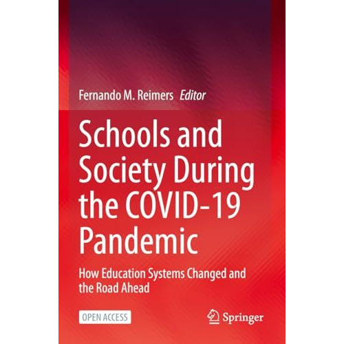 Schools and Society During the COVID-19 Pandemic: How Education Systems Changed  [Paperback]