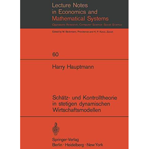 Sch?tz- und Kontrolltheorie in stetigen dynamischen Wirtschaftsmodellen mit Syst [Paperback]