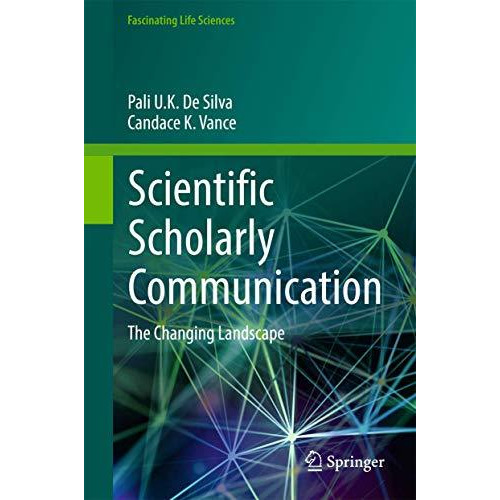 Scientific Scholarly Communication: The Changing Landscape [Hardcover]