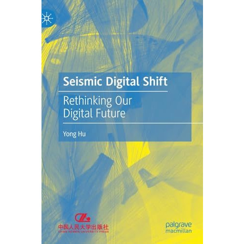 Seismic Digital Shift: Rethinking Our Digital Future [Hardcover]