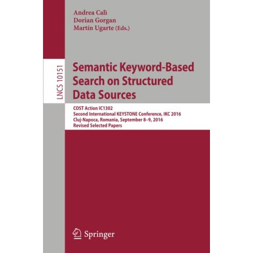 Semantic Keyword-Based Search on Structured Data Sources: COST Action IC1302 Sec [Paperback]