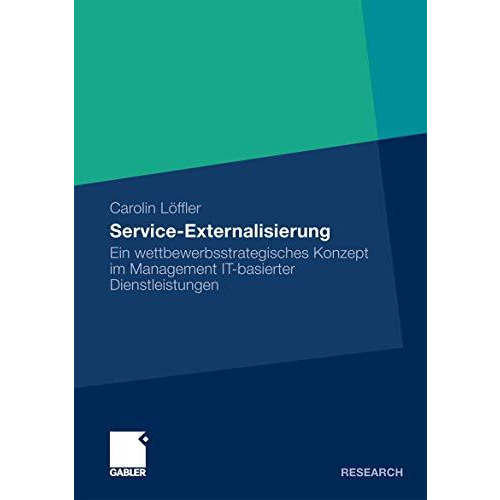 Service Externalisierung: Ein wettbewerbsstrategisches Konzept im Management IT- [Paperback]