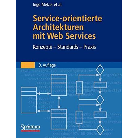 Service-orientierte Architekturen mit Web Services: Konzepte - Standards - Praxi [Paperback]