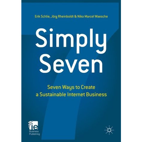 Simply Seven: Seven Ways to Create a Sustainable Internet Business [Hardcover]