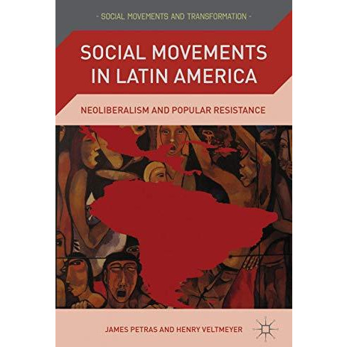 Social Movements in Latin America: Neoliberalism and Popular Resistance [Paperback]