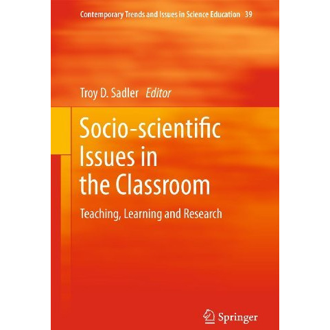 Socio-scientific Issues in the Classroom: Teaching, Learning and Research [Hardcover]