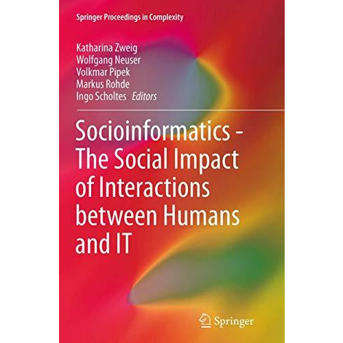 Socioinformatics - The Social Impact of Interactions between Humans and IT [Paperback]