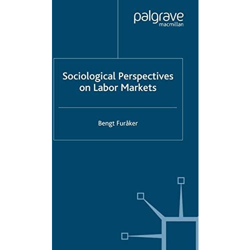 Sociological Perspectives on Labor Markets [Paperback]