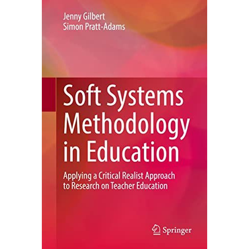 Soft Systems Methodology in Education: Applying a Critical Realist Approach to R [Hardcover]