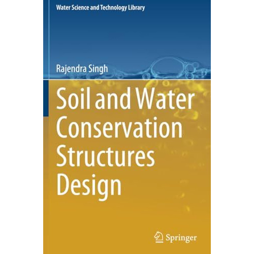 Soil and Water Conservation Structures Design [Paperback]