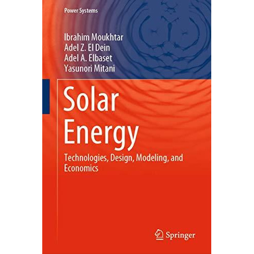 Solar Energy: Technologies, Design, Modeling, and Economics [Hardcover]