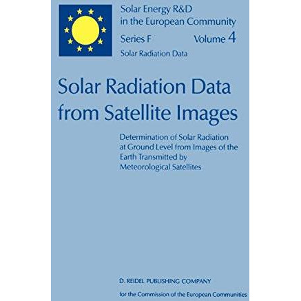 Solar Radiation Data from Satellite Images: Determination of Solar Radiation at  [Hardcover]