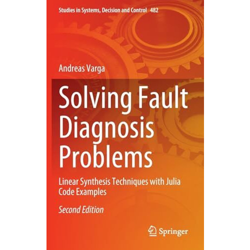 Solving Fault Diagnosis Problems: Linear Synthesis Techniques with Julia Code Ex [Hardcover]