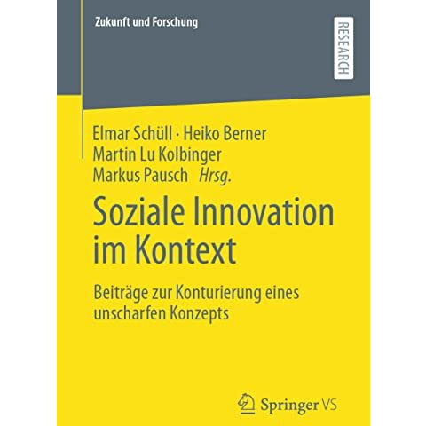 Soziale Innovation im Kontext: Beitr?ge zur Konturierung eines unscharfen Konzep [Paperback]