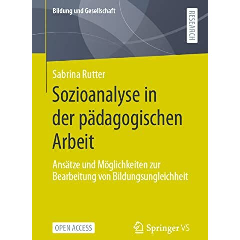 Sozioanalyse in der p?dagogischen Arbeit: Ans?tze und M?glichkeiten zur Bearbeit [Paperback]