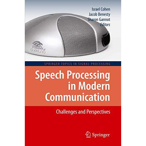 Speech Processing in Modern Communication: Challenges and Perspectives [Hardcover]