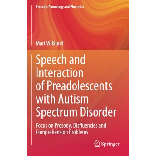 Speech and Interaction of Preadolescents with Autism Spectrum Disorder: Focus on [Paperback]