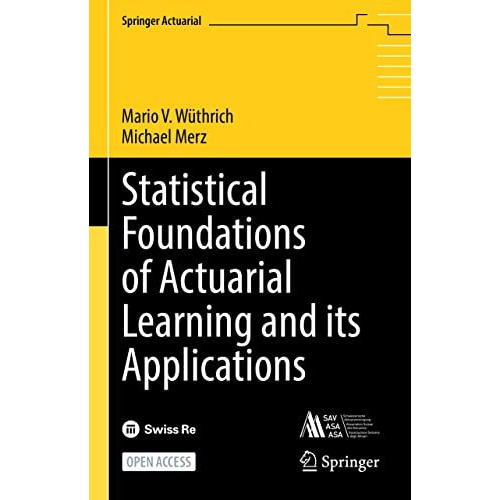 Statistical Foundations of Actuarial Learning and its Applications [Hardcover]