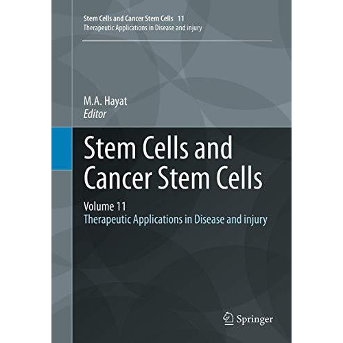 Stem Cells and Cancer Stem Cells, Volume 11: Therapeutic Applications in Disease [Paperback]