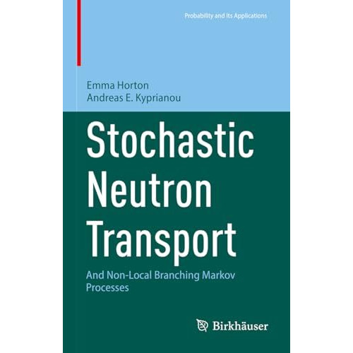 Stochastic Neutron Transport: And Non-Local Branching Markov Processes [Hardcover]