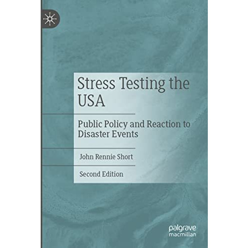 Stress Testing the USA: Public Policy and Reaction to Disaster Events [Paperback]