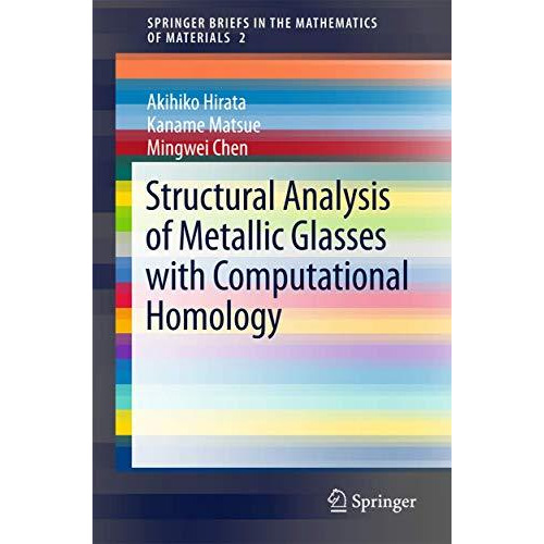 Structural Analysis of Metallic Glasses with Computational Homology [Paperback]