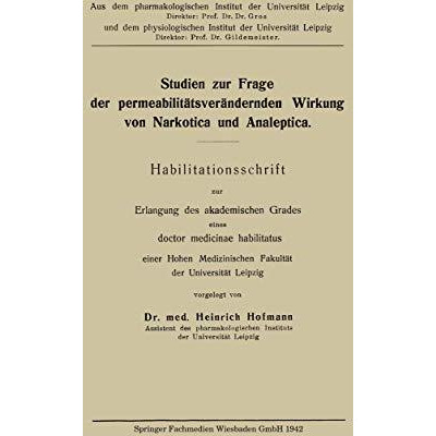 Studien zur Frage der permeabilit?tsver?ndernden Wirkung von Narkotica und Anale [Paperback]