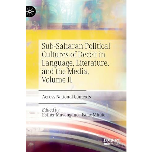 Sub-Saharan Political Cultures of Deceit in Language, Literature, and the Media, [Hardcover]