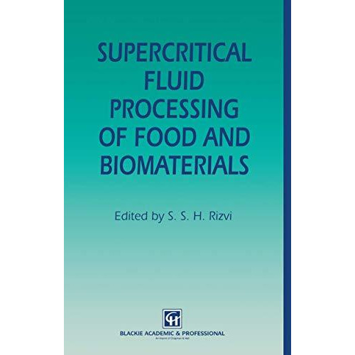 Supercritical Fluid Processing of Food and Biomaterials [Paperback]