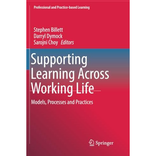 Supporting Learning Across Working Life: Models, Processes and Practices [Paperback]