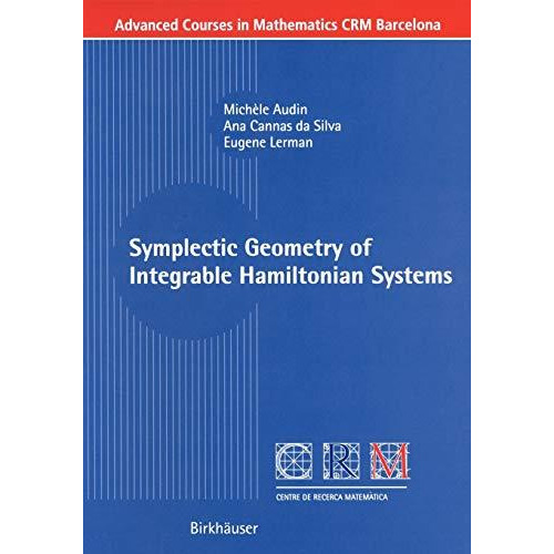 Symplectic Geometry of Integrable Hamiltonian Systems [Paperback]