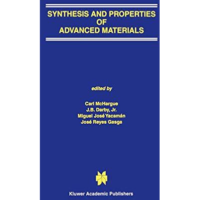 Synthesis and Properties of Advanced Materials [Hardcover]